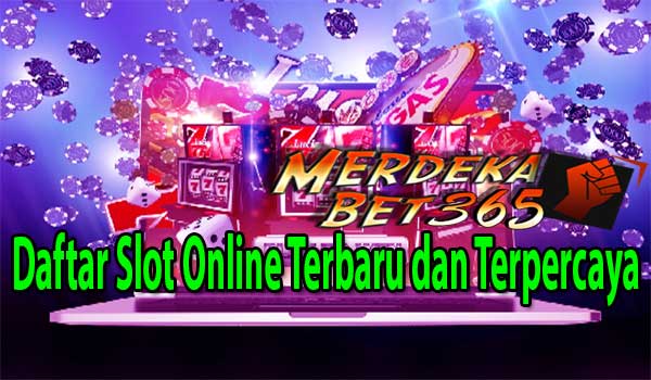 Daftar Slot Online Terbaru dan Terpercaya