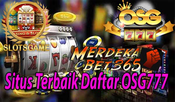 Situs Terbaik Daftar OSG777