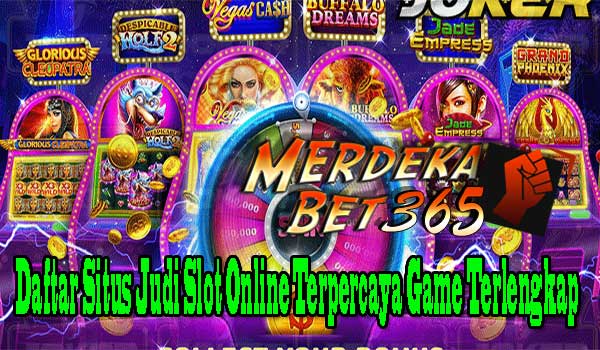 Daftar Situs Judi Slot Online Terpercaya Game Terlengkap
